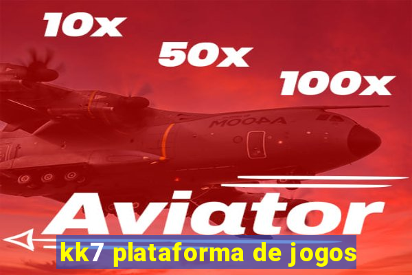 kk7 plataforma de jogos